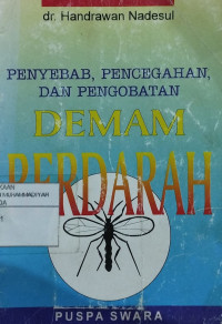 Penyebab, pencegahan dan pengobatan demam berdarah