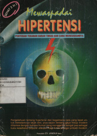 Mewaspadai hipertensi : penyebab tekanan darah tinggi dan cara meredakannya