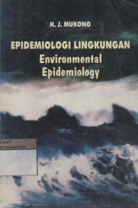 Epidemiologi lingkungan : environmental epidemiology