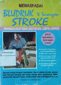 Mewaspadai bludruk & serangan stroke : penyebab cacat tubuh, sulit bicara, lumpuh, depresi