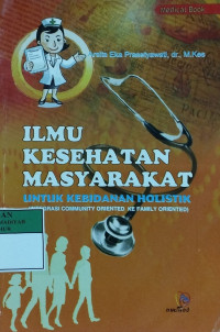 Ilmu kesehatan masyarakat : untuk kebidanan holistik