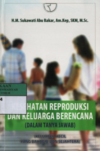 Kesehatan reproduksi dan keluarga berencana (dalam tanya jawab)