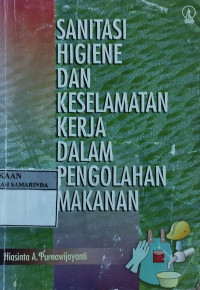 Sanitasi higiene dan keselamatan kerja dalam pengolahan makanan