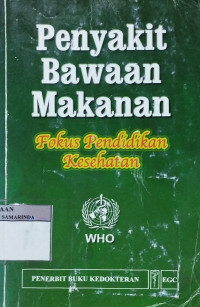 Penyakit bawaan makanan : fokus pendidikan kesehatan