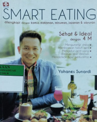 Smart eating : dilengkapi dengan kamus makanan, minuman, jajanan & sayuran