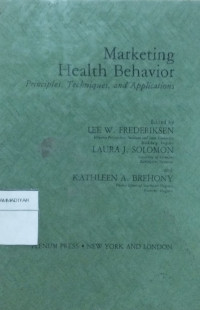 Marketing health behavior : principles, teachniques and applications