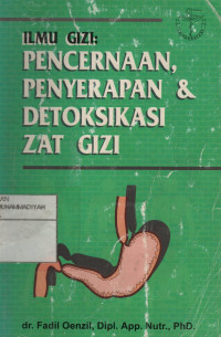 Ilmu gizi : pencernaan, penyerapan & detoksikasi zat gizi