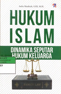 Hukum islam : dinamika seputar hukum keluarga