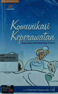 Komunikasi keperawata : dasar-dasar komunikasi bagi perawat