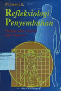 Refleksiologi penyembuhan : tanpa obat injeksi dan operasi