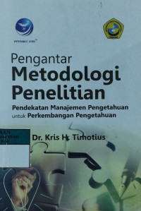 Pengantar metodologi penelitian : pendekatan manajemen pengetahuan untuk perkembangan pengetahuan