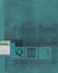 NANDA, NOC, and NIC linkages : nursing diagnoses, outcomes & intervwntions 2nd