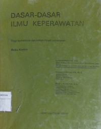 Dasar-dasar ilmu keperawatan : segi humaniora dan ilmiah dalam perawatan buku kedua