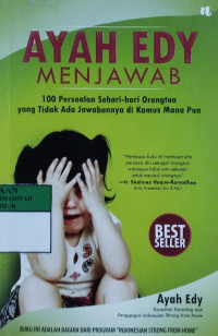 Ayah edy menjawab : 100 persoalan sehari-hari orangtua yang tidak ada jawabnnya di kampus mana pun