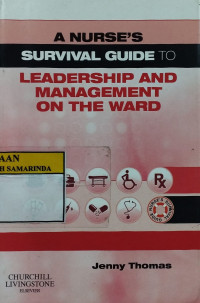 A nurse's survival guide to leadership and management on the ward