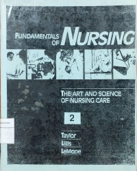 Fundamentals of nursing : the art and science of nursing care 2