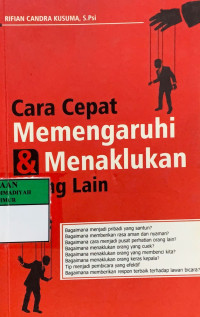 Cara cepat memengaruhi & menaklukan orang lain