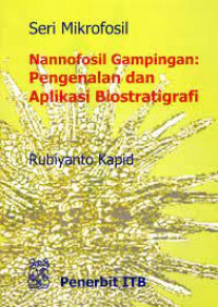 Seri Mikrofosi Nannofosil gampingan: pengenalan dan aplikasi biostratigrafi