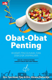 Obat-obat penting : khasiat, penggunaan, dan efek-efek sampingnya Ed 7