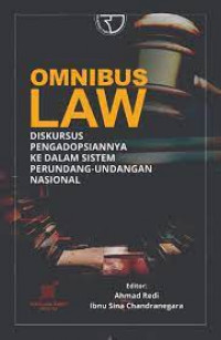 Omnibus Law: diskursus pengabdosiannya ke dalam sistem perundang-undangan nasional