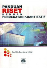 Panduan riset dengan pendekatan kuantitatif