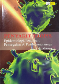 Penyakit tropis : epidemiologi, penularan, pencegahan & pemberantasannya