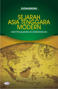 Sejarah asia tenggara modern : dari penjajahan ke kemerdekaan