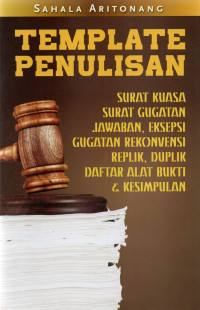 Image of template penulisan : surat kuasa, surat gugatan, jawaban, eksepsi, gugatan rekonvensi, replik, duplik, daftar alat bukti dan kesimpulan