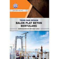 Teori dan desain balok plat beton bertulang berdasarkan SNI 2847-2013