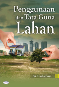 Penggunaan dan tata guna lahan