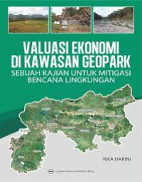 Valuasi ekonomi di kawasan geopark: sebuah kajian untuk mitigasi bencana lingkungan